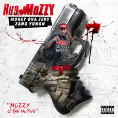 Mozzy Is the Motive by Hus Mozzy album reviews, ratings, credits