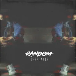 Random - Desplante