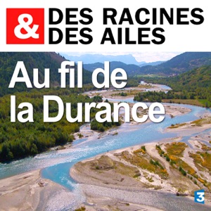 Au fil de la Durance - Episode 1