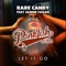 Let It Go (feat. Janine Fagan) - Rare Candy lyrics