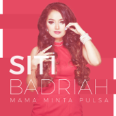Mama Minta Pulsa - Siti Badriah