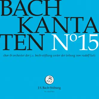 J.S. Bach: Cantatas, Vol. 15 by Chor der J.S. Bach-Stiftung, Orchester der J.S. Bach-Stiftung & Rudolf Lutz album reviews, ratings, credits