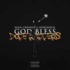 God Bless Dope Rappers (feat. noah king) - Single by KXNG Crooked & Spokewheel album reviews, ratings, credits