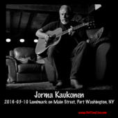 2016-03-10 Landmark on Main Street, Port Washington, NY (Live) - Jorma Kaukonen