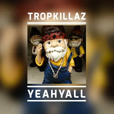 Yeahyall - Single - Tropkillaz