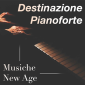 Destinazione Pianoforte New Age: Musica Relax Piano Collection, Musica Rilassante per Studio & Concentrazione, Meditazione, Dormire Bene & Yoga - Relax Mode & Armonia, Benessere & Musica