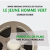 Le jeune homme vert (Bande originale officielle du téléfilm) [Musiques de films, une école française] - EP