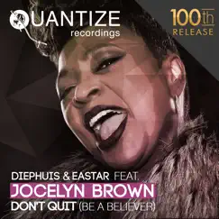 Don't Quit (Be a Believer) [feat. Jocelyn Brown] by Diephuis & Eastar album reviews, ratings, credits