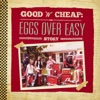 Good 'n' Cheap: The Eggs Over Easy Story