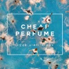 Cheap Perfume - Single, 2016