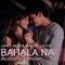 Bahala Na - James Reid & Nadine Lustre lyrics