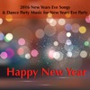Happy New Year - 2016 New Years Eve Songs & Dance Party Music for New Years Eve Party
