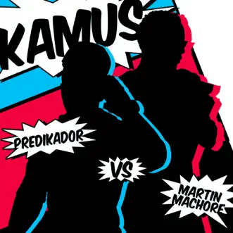 Kamus (feat. Martin Machore) by Predikador song reviws