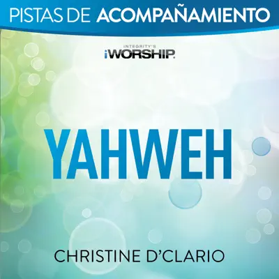 Yahweh (Audio Performance Trax) - EP - Christine D'Clario