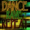 Dance Rave Repeat 2