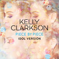 Kelly Clarkson - Piece by Piece (Idol Version) artwork