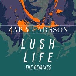 Zara Larsson - Lush Life