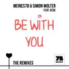 Stream & download Be with You: The Remixes (feat. KeGe) - Single