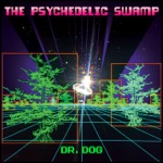 Dr. Dog - Swampedelic Pop