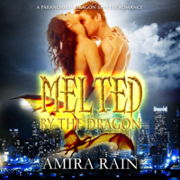 Amira Rain & Simply Shifters - Melted by the Dragon: A Paranormal Dragon Shifter Romance (Unabridged) artwork