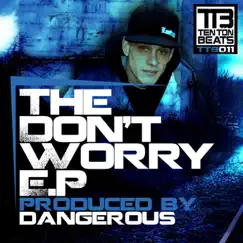 The Don't Worry - EP by Dangerous album reviews, ratings, credits