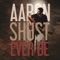 Ever Be - Aaron Shust lyrics