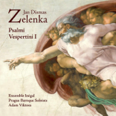 Jan Dismas Zelenka: Psalmi Vespertini I - Adam Viktora, Inegal Ensemble & Prague Baroque Solists