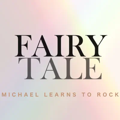 Fairy Tale - Single - Michael Learns To Rock