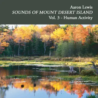 Sounds of Mount Desert Island, Vol. 3: Human Activity - Aaron Lewis