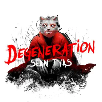 Degeneration by Sean Tyas album reviews, ratings, credits