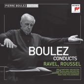 Pierre Boulez Edition: Ravel & Roussel artwork