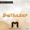 Balthazar - Patrick Drowie lyrics