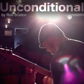 Rob Scallon - Unconditional