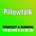 Pillowtalk (Workout & Running Remixes) - Single album cover