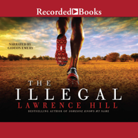 Lawrence Hill - The Illegal (Unabridged) artwork