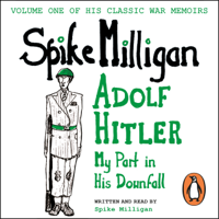 Spike Milligan - Adolf Hitler: My Part in His Downfall (Unabridged) artwork