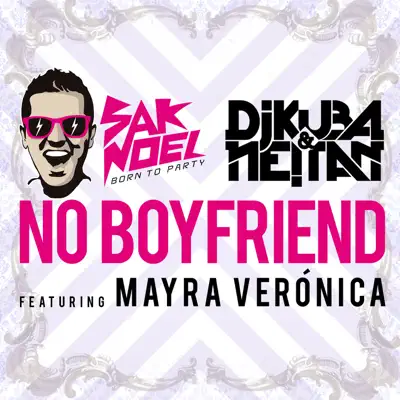 No Boyfriend - Single - Sak Noel