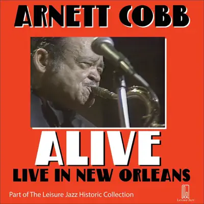 Alive: Live in New Orleans - Arnett Cobb Alive: Live in New Orleans - Arnett Cobb