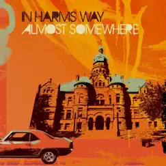 Almost Somewhere by In Harms way album reviews, ratings, credits