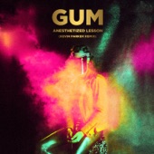 Gum;KEVIN PARKER - Anesthetized Lesson (Kevin Parker Remix)