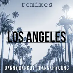 Los Angeles (Lorne Chance Remix) chill [feat. Hannah Young] Song Lyrics