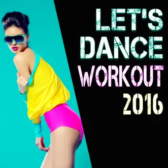 Let's Dance Workout 2016 by Various Artists album reviews, ratings, credits