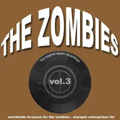 The Zombies - The Original Studio Recordings, Vol. 3 - The Zombies