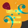 Lost and Found / See Through Me album lyrics, reviews, download