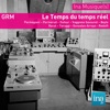 Archives GRM - Le temps du temps réel