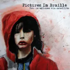 You're Welcome Via Satellite by Pictures In Braille album reviews, ratings, credits