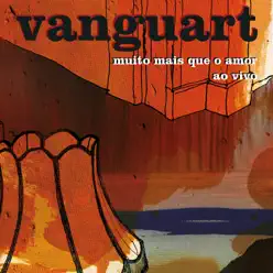 Muito Mais Que o Amor Ao Vivo - Vanguart