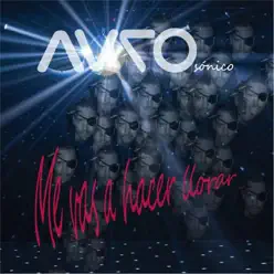 Me Vas a Hacer Llorar - Single - Auro Sónico