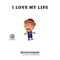 I Love My Life (feat. Ish-One & Son Gong) - Mookoobaek lyrics