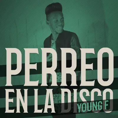 Perreo en la disco - Single - Young F